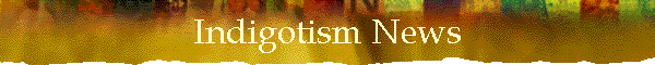 Indigotism News
